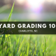 Yard Grading in Charlotte