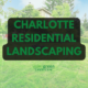 charlotte landscaping services for homeowners